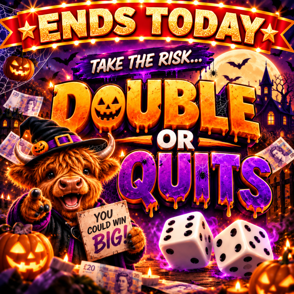 DOUBLE OR QUITS TUESDAY 20TH OCTOBER